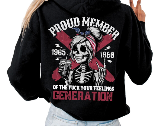 Proud member of a fuck your feelings generation