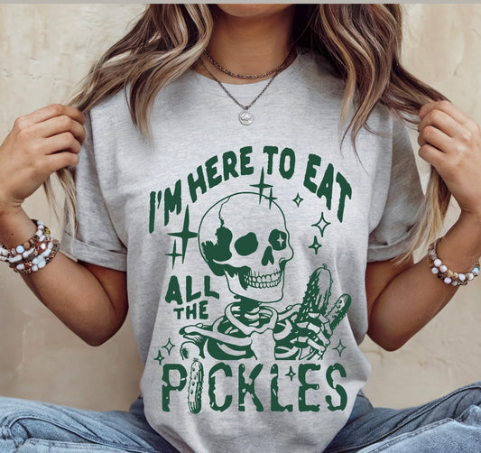 I’m here to eat all the pickles shirt