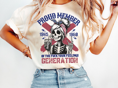 Proud member of a fuck your feelings generation