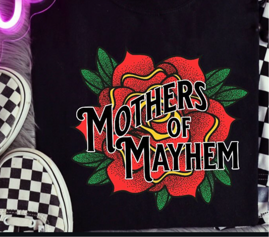 Mothers of Mayham Rose shirt