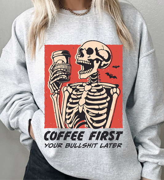 Coffee first your bullshit later