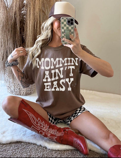 Mommin ain’t easy
