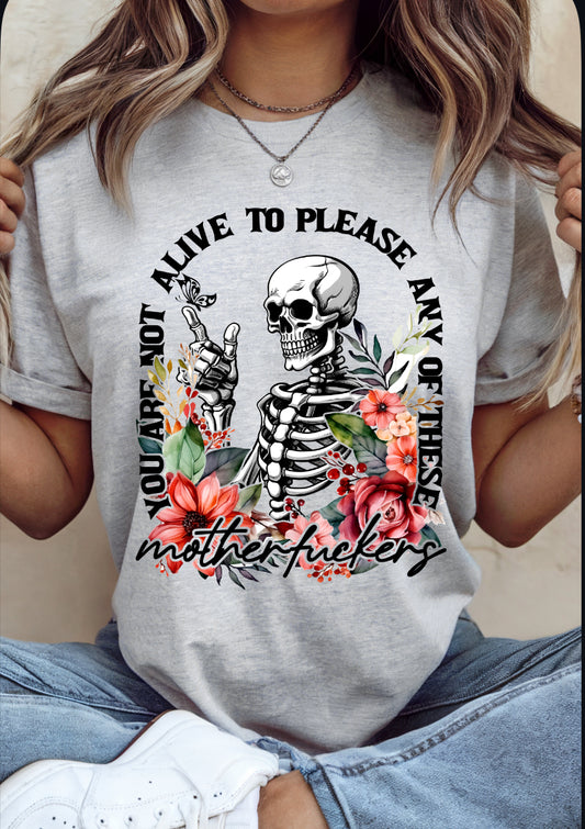 Not alive to please any of these motherfuckers shirt