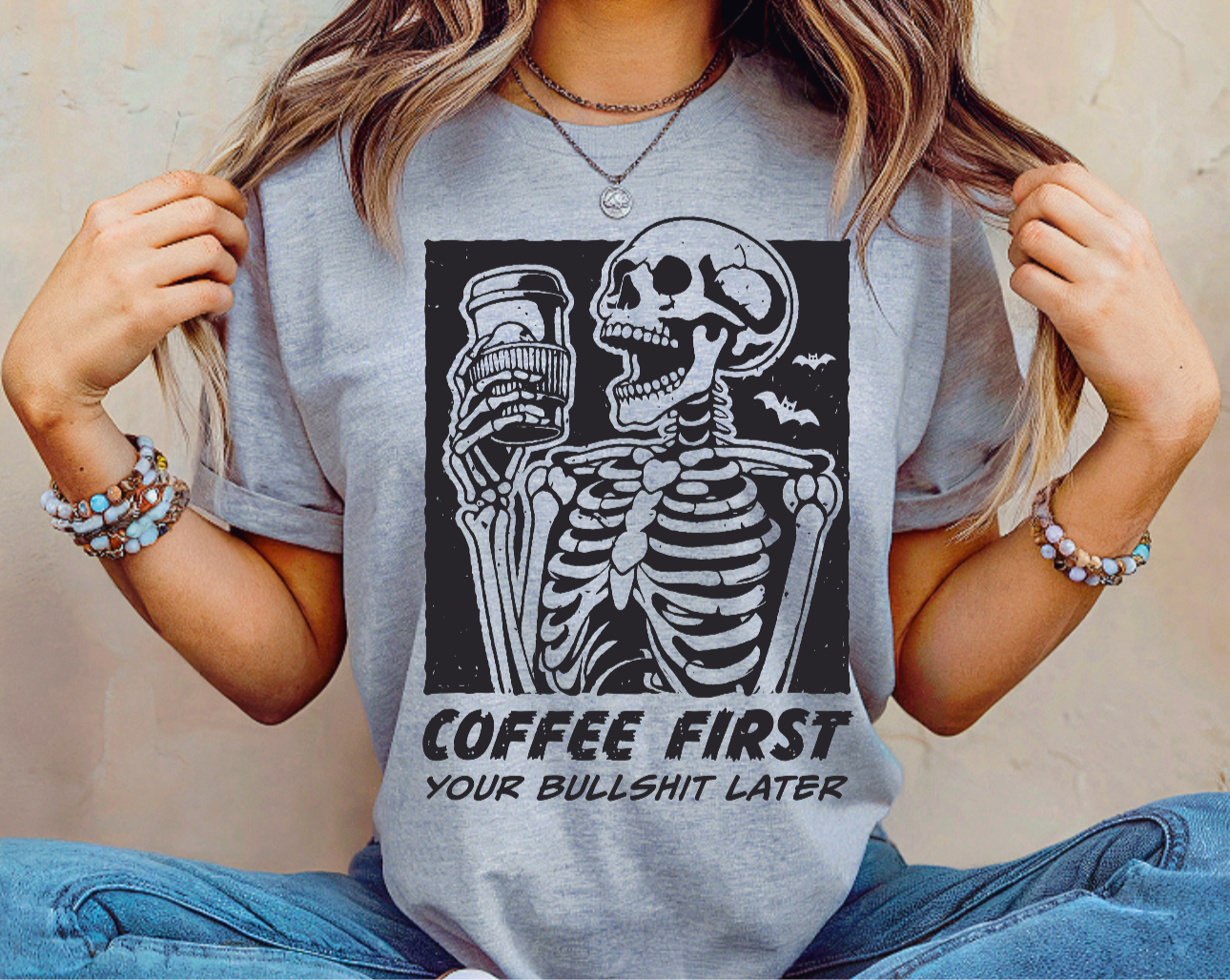 Coffee first your bull shit later
