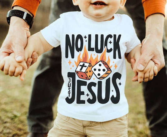 No luck just Jesus shirt