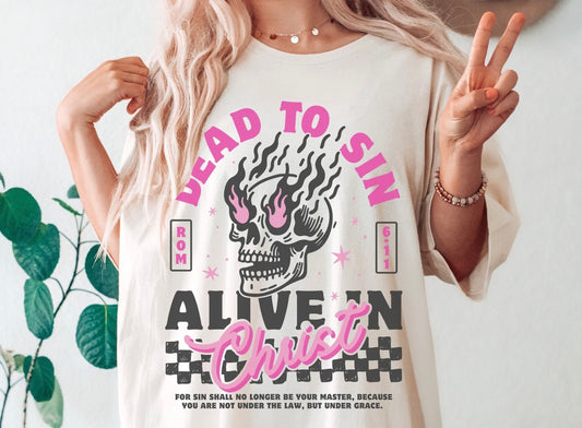 Dead to sin alive in Christ shirt