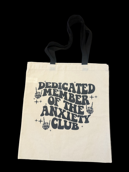 Dedicated  member of the anxiety club tote bag