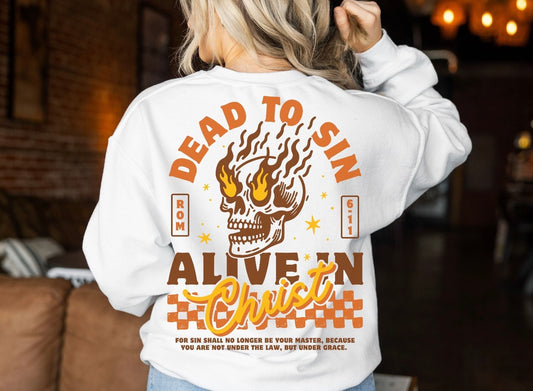 Dead to sin alive in Christ crewneck