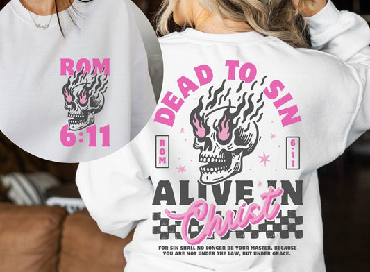Dead to sin alive in Christ crewneck