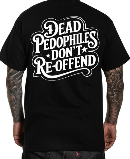 Dead pedophiles don’t reoffend shirt