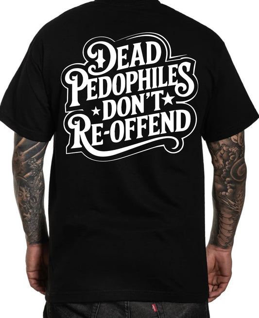 Dead pedophiles don’t reoffend shirt