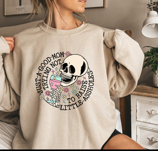 Just a good mom try not to raise little assholes hoodie