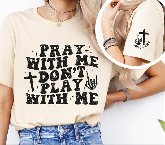 Pray with me shirt