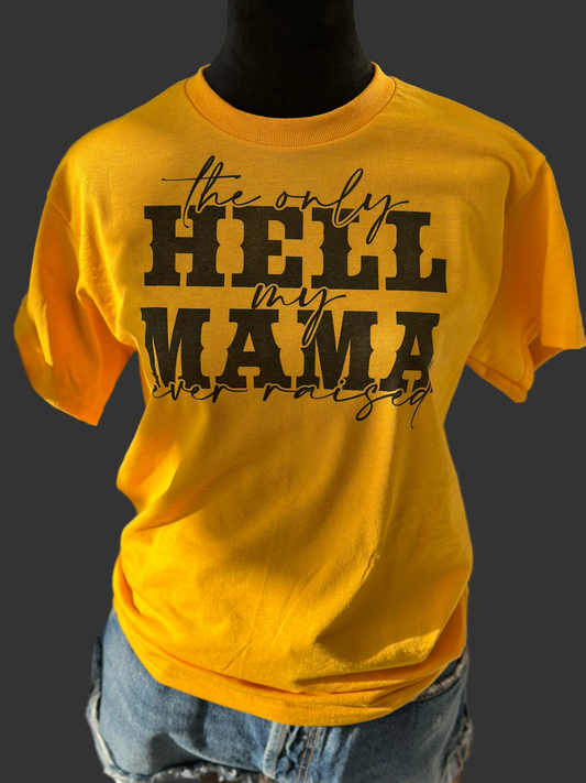 Only hell momma raised shirt